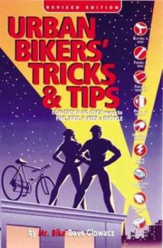 Paperback Urban Bikers' Tricks & Tips: Low-Tech & No-Tech Ways to Find, Ride, & Keep a Bicycle Book