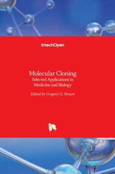 Hardcover Molecular Cloning: Selected Applications in Medicine and Biology Book