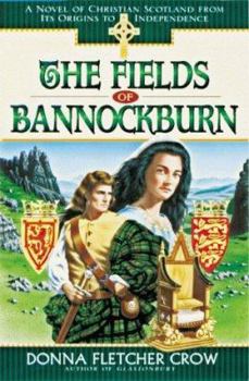 The Fields of Bannockburn: A Novel of Christian Scotland from Its Origins to Independence - Book  of the Celtic Cross