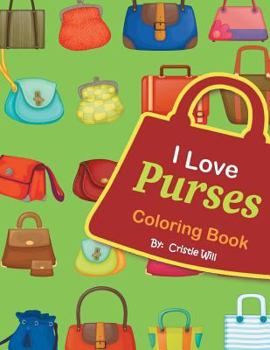 Paperback I Love Purses: Coloring Book