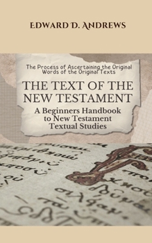 Paperback The Text of the New Testament: A Beginners Handbook to New Testament Textual Studies Book