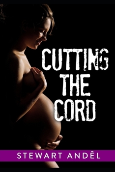 Paperback Cutting the Cord: The Horrifying Reality of Fetal Abduction Book