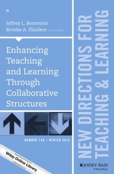 Paperback Enhancing Teaching and Learning Through Collaborative Structures: New Directions for Teaching and Learning, Number 148 Book