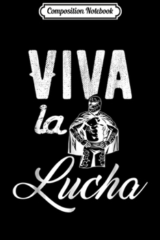 Composition Notebook: Lucha Libre - Luchador - Mexican Wrestling Mask Journal/Notebook Blank Lined Ruled 6x9 100 Pages