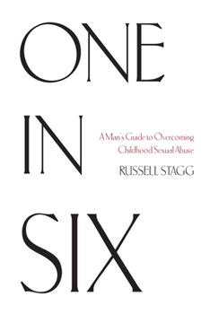 Paperback One in Six: A Man's Guide to Overcoming Childhood Sexual Abuse Book