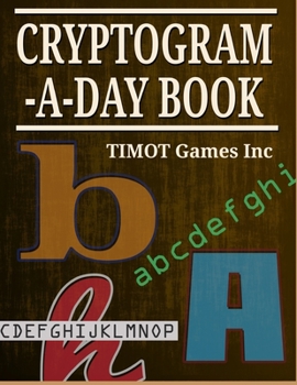 Paperback Cryptogram a Day Book: Fun Problem Solving Puzzles for Anyone Who Loves Crytograms [Large Print] Book