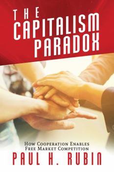 Paperback The Capitalism Paradox: How Cooperation Enables Free Market Competition Book
