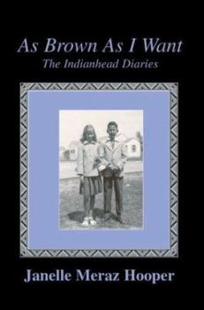 Paperback As Brown As I Want: The Indianhead Diaries Book