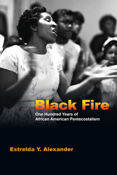 Paperback Black Fire: One Hundred Years of African American Pentecostalism Book