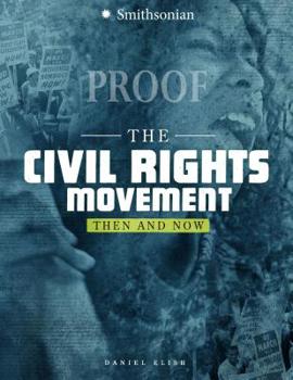 The Civil Rights Movement: Then and Now - Book  of the America: 50 Years of Change