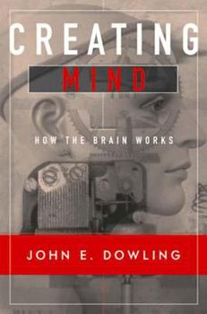 Paperback Creating Mind: How the Brain Works Book