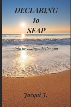 Paperback Declaring to SEAP: Daily devotional guide to becoming a better you Book