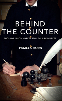Paperback Behind the Counter: Shop Lives from Market Stall to Supermarket Book