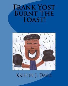 Paperback Frank Yost Burnt The Toast! Book