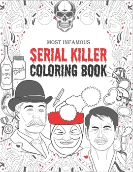 Paperback Serial Killer Coloring Book: An adult coloring book filled with the most infamous American serial killers of all time Book