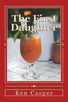 The First Daughter - Book #2 of the First Family of Texas