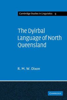 The Dyirbal Language of North Queensland (Cambridge Studies in Linguistics) - Book  of the Cambridge Studies in Linguistics