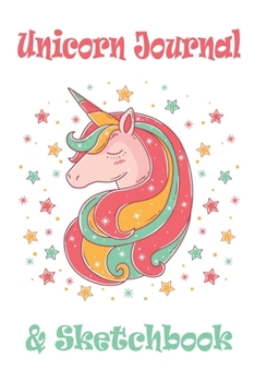 Unicorn Journal and Sketchbook: Journal and Notebook for Girls - Composition Size (6"x 9” 115 Pages) With Lined and Blank Pages, Perfect for Journal, Doodling, Sketching and Notes