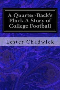 Paperback A Quarter-Back's Pluck A Story of College Football Book