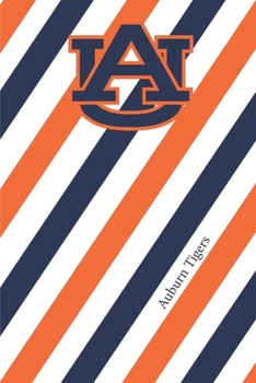 Paperback Auburn Tigers: Tigers Striped Notebook & Journal - College Fan Essential - Auburn Tigers Fan Appreciation Book