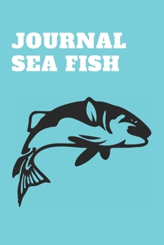 Paperback Journal Sea Fish: Type of fish and Number 120 pages (6"x 9") Book