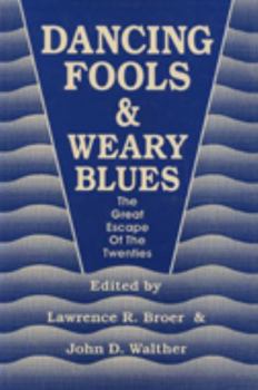 Dancing Fools and Weary Blues: The Great Escape of the Twenties