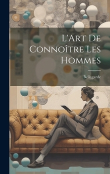 Hardcover L'Art De Connoître Les Hommes [French] Book