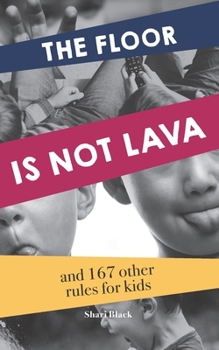 Paperback The Floor Is Not Lava: and 167 other rules for kids Book