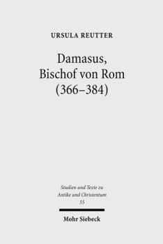 Paperback Damasus, Bischof Von ROM (366-384): Leben Und Werk [German] Book