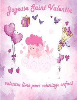 Valentin Livre Pour Coloriage Enfant: valentin coloriage livre pour enfants, Joyeuse Saint Valentin Mon Amour, st valentin cadeau pour enfants, idee c