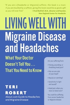 Paperback Living Well with Migraine Disease and Headaches: What Your Doctor Doesn't Tell You...That You Need to Know Book