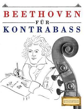 Paperback Beethoven für Kontrabass: 10 Leichte Stücke für Kontrabass Anfänger Buch [German] Book