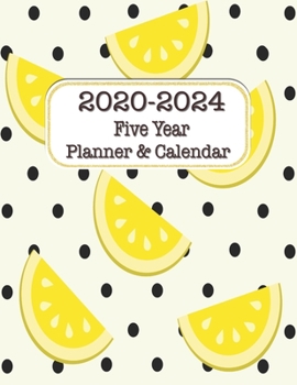 Five Year Planner & Calendar: Large Long-Term 60 Monthly Agenda Organizer Lemon Dots (2020-2024 Simple Monthly Planners)