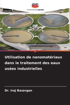 Paperback Utilisation de nanomatériaux dans le traitement des eaux usées industrielles [French] Book