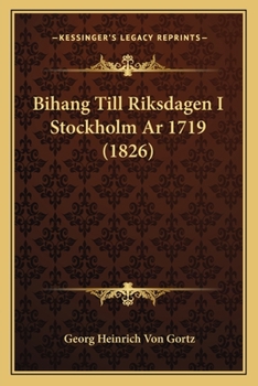 Bihang Till Riksdagen I Stockholm Ar 1719 (1826)