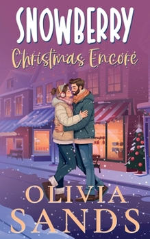 Snowberry Christmas Encore: A Cozy Small Town Christmas Romance (Snowberry Hill - A Heartwarming Contemporary Cozy Holiday Small Town Romance Series)