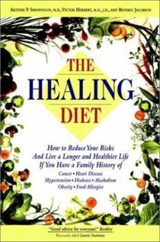 Paperback The Healing Diet: How to Reduce Your Risk and Live a Longer and Healthier Life If You Have A... Book