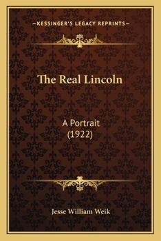 Paperback The Real Lincoln: A Portrait (1922) Book