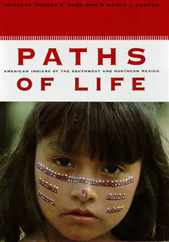 Paperback Paths of Life: American Indians of the Southwest and Northern Mexico Book