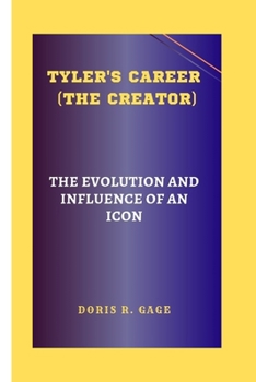 TYLER'S CAREER (THE CREATOR): The Evolution And Influence Of An Icon