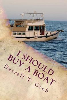 Paperback I Should Buy a Boat: A Memoir of a Boating Rookie Cruising America's Great Loop Book