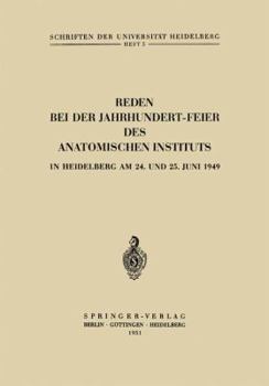 Paperback Reden Bei Der Jahrhundert-Feier Des Anatomischen Instituts in Heidelberg Am 24. Und 25. Juni 1949 [German] Book