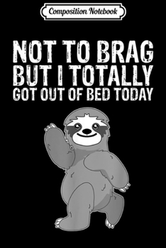 Composition Notebook: Funny Bed Sleeping Sloth Pajama Top Gift Journal/Notebook Blank Lined Ruled 6x9 100 Pages