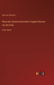 Hardcover Reise der Oesterreichischen Fregatte Novara um die Erde: Erster Band [German] Book