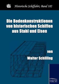 Paperback Die Bodenkonstruktionen von historischen Schiffen aus Stahl und Eisen [German] Book