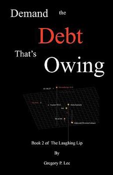 Paperback Demand the Debt That's Owing: Book 2 of The Laughing Lip Book