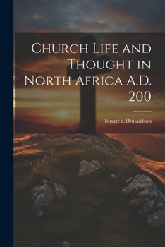 Paperback Church Life and Thought in North Africa A.D. 200 Book