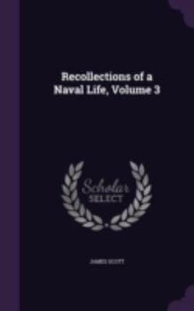 Hardcover Recollections of a Naval Life, Volume 3 Book