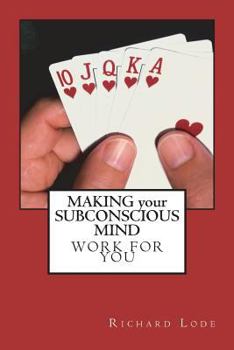 Paperback MAKING your SUBCONSCIOUS MIND Work for You: An in Depth Study of the Subconscious Mind Book