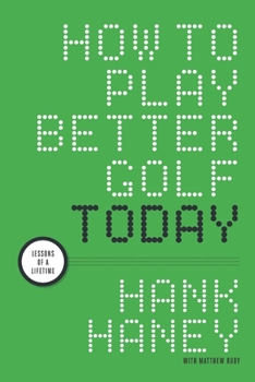 Paperback How to Play Better Golf Today: Lessons of a Lifetime Book